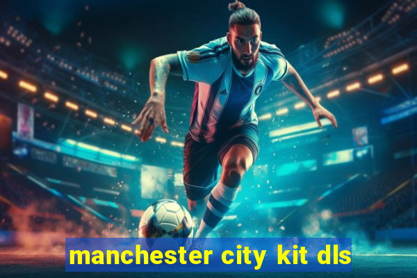 manchester city kit dls